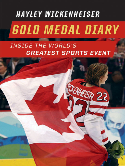 Title details for Gold Medal Diary by Hayley Wickenheiser - Available
